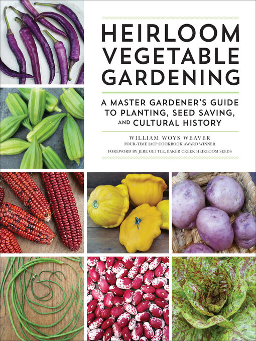 Title details for Heirloom Vegetable Gardening by William Woys Weaver - Available